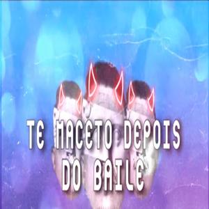 MEGA FUNK TE MACETO, DEPOIS DO BAILE (Explicit)