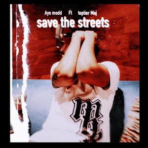 Ayo Modd save the streets (feat. Toptier Maj) [Explicit]