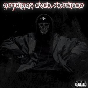 Nothings Ever Promised (feat. dgaf) (Explicit)