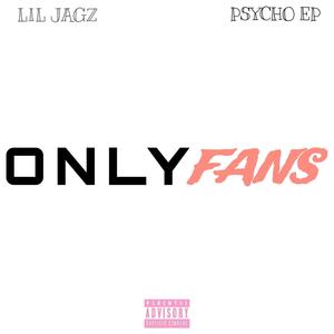 ONLY FANS (feat. PSYCHO EP) [Explicit]