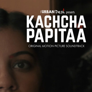 Kachcha Papitaa (Original Motion Picture Soundtrack)