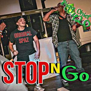 Stop N' Go (feat. Bigg Chief 420) (Explicit)