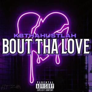 Bout Tha Love (Explicit)