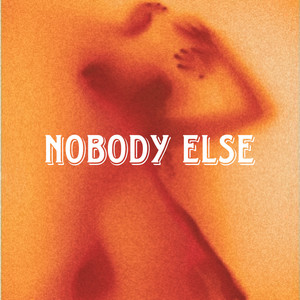 NOBODY ELSE (Explicit)