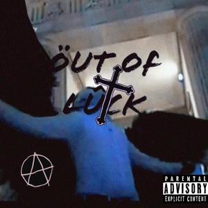 Out Of Luck (Explicit)