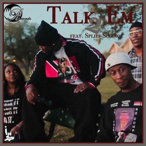 Talk 2 'Em (2 Wrongs Don't Make a Right) [feat. Spliff Science]