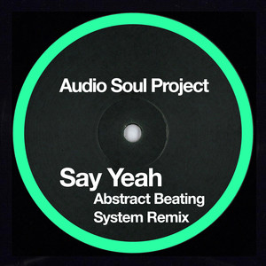 Say Yeah (Abstract Beating System Remix)