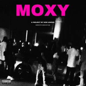 MOXY (Hosted by DJ Maino Da Plug) [Explicit]