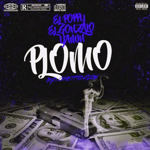 Plomo (feat. Yamir antiman & Gonzalo nawel) [Explicit]