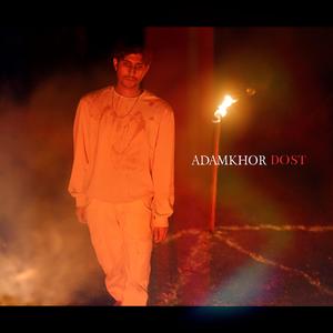 Adamkhor Dost (Explicit)