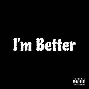 I'm Better (Explicit)