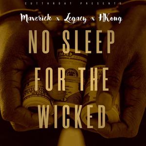 No Sleep For The Wicked (feat. Legacy & HKong) (Explicit)