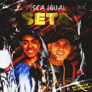 Pisca Igual Seta (Explicit)