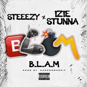 B.L.A.M (feat. Izie Stunna) [Explicit]