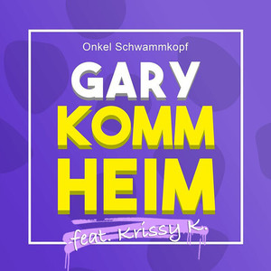 Gary komm Heim