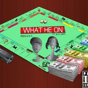 What He On (feat. Big Joko) (Explicit)