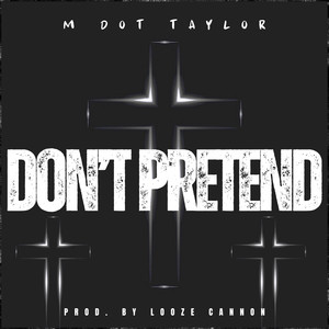 DON’T PRETEND (Explicit)