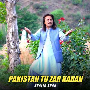 Pakistan Tu Zar Karan