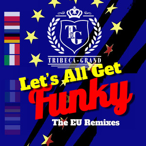 Let's All Get Funky - EU Remixes