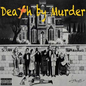 Death By Murder (feat. Scram & JayMakesBeatz) [Explicit]