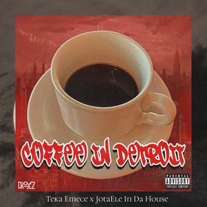 Coffee In Detroit (Explicit)