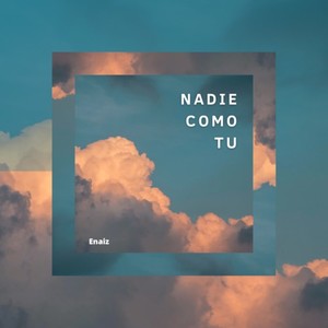 Nadie Como Tú (Explicit)