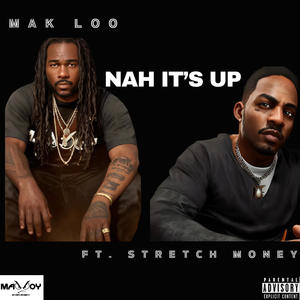 Nah Its Up (feat. Stretch Money) (Explicit)