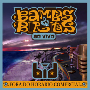 Bambas & Biritas: Fora do Horario Comercial (Ao Vivo)