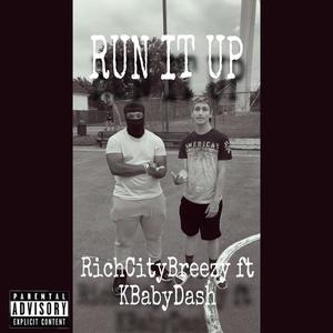 Run it up (feat. K baby dash) [Explicit]