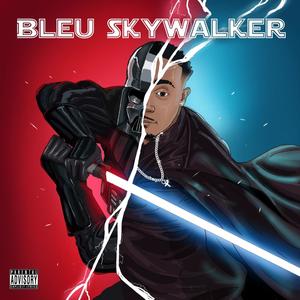 Bleu Skywalker (Explicit)