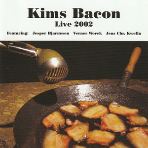 Kims Bacon Live 2002