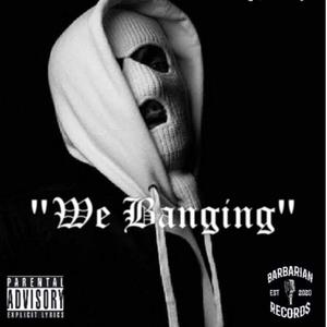 We banging(feat. Drama Dogg) (Explicit)