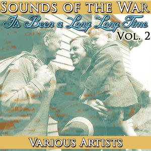 Sounds of the War Vol. 2: It's Been a Long, Long Time
