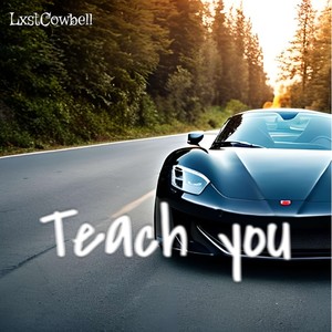 Teach you