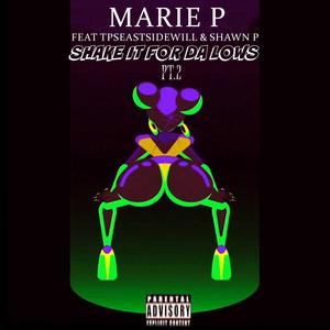 Skake it for Da Lows (feat. Marie p & Shawn p) (Explicit)