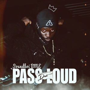 Pass dat Loud (Explicit)