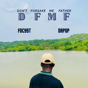 D.F.M.F. (Don't forsake me father) (feat. Dapop) (Explicit)
