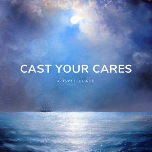 Cast Your Cares