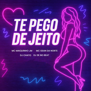 Te Pego de Jeito (Explicit)