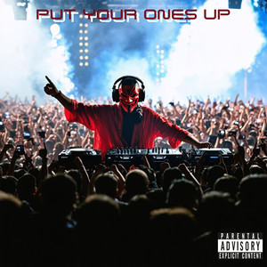 Put Your Ones Up (Explicit)