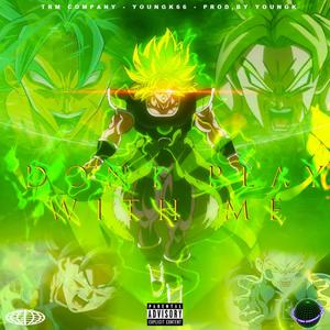 Don't Play With Me (Explicit)