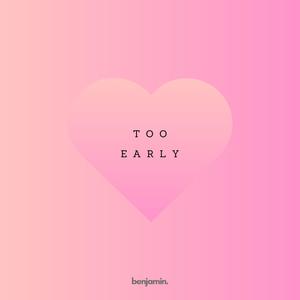 Too Early