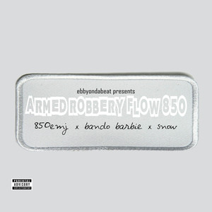 Armed Robbery Flow 850 (Explicit)
