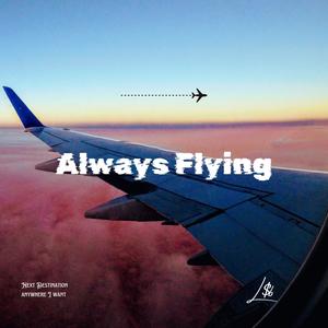 Always Flying (Explicit)