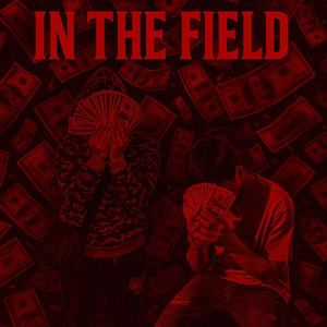 In The Field (feat. TrenchBabyLulTy) (Explicit)