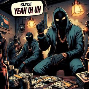 Yeah Uh Uh (Explicit)