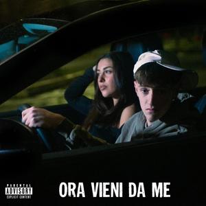 ORA VIENI DA ME (Explicit)