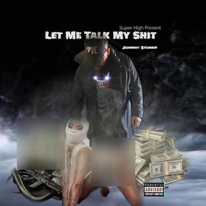 Let Me Talk My **** (Explicit)