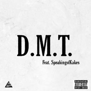 D.M.T. (feat. SpeakingofKakes) (Explicit)