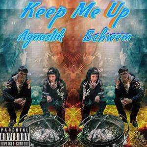 Keep Me Up (feat. Schwem) [Explicit]